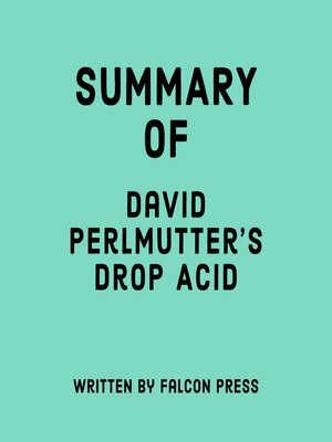 cover image of Summary of David Perlmutter's Drop Acid